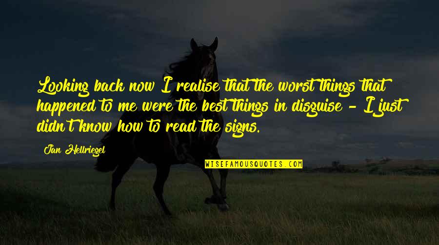 Sadhbh Odonovan Quotes By Jan Hellriegel: Looking back now I realise that the worst