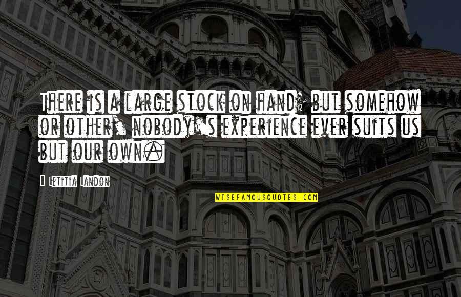 Sadhwani Shankar Quotes By Letitia Landon: There is a large stock on hand; but