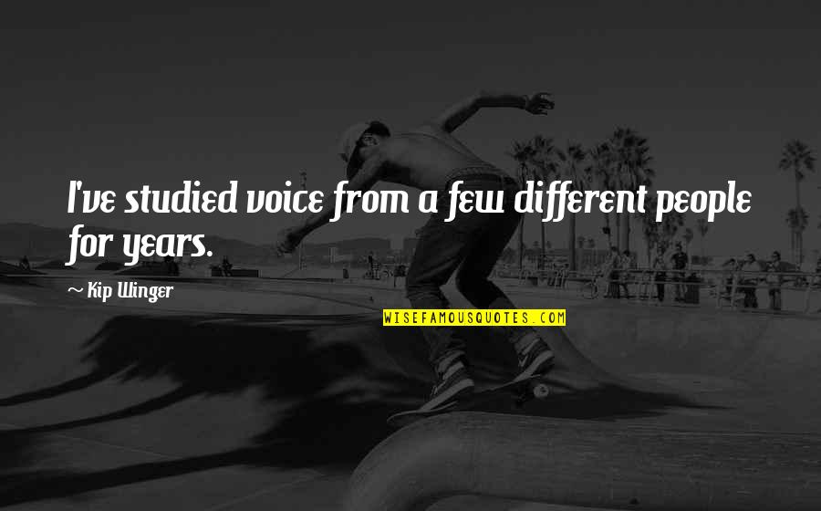 Sadies Poster Quotes By Kip Winger: I've studied voice from a few different people