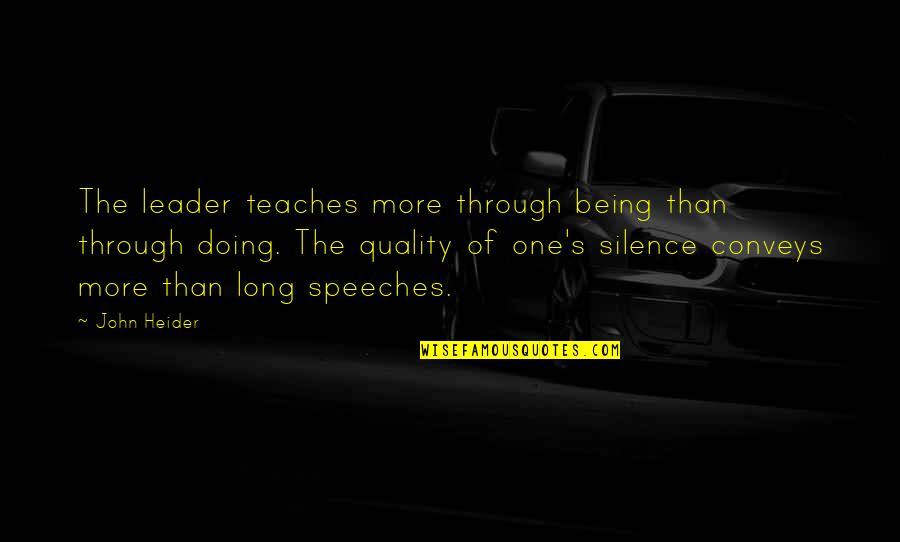 Sadlers In Marlborough Quotes By John Heider: The leader teaches more through being than through