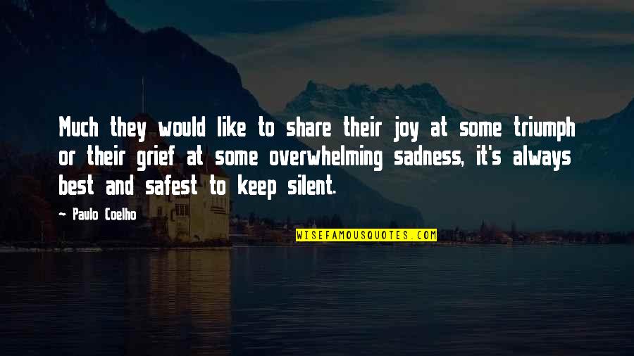 Sadness And Grief Quotes By Paulo Coelho: Much they would like to share their joy