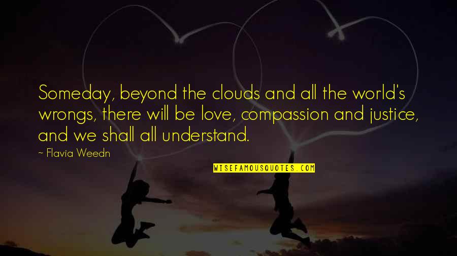 Sadness Depression Quotes By Flavia Weedn: Someday, beyond the clouds and all the world's