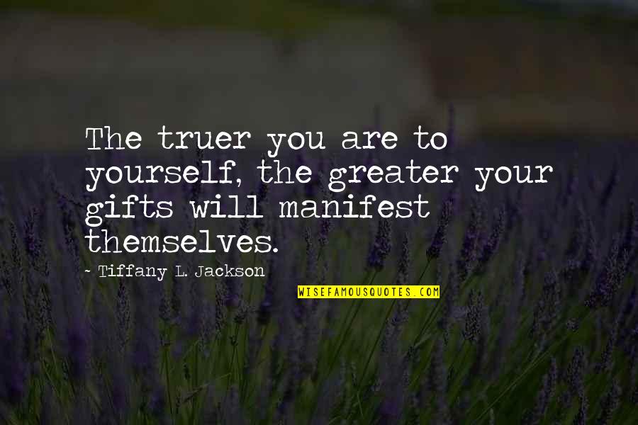Sadness In Arabic Quotes By Tiffany L. Jackson: The truer you are to yourself, the greater Sadness In Arabic Quotes By Tiffany L. Jackson: The truer you are to yourself, the greater