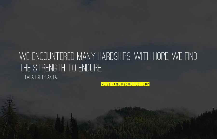 Sadness In Love Tagalog Quotes By Lailah Gifty Akita: We encountered many hardships. With hope, we find Sadness In Love Tagalog Quotes By Lailah Gifty Akita: We encountered many hardships. With hope, we find