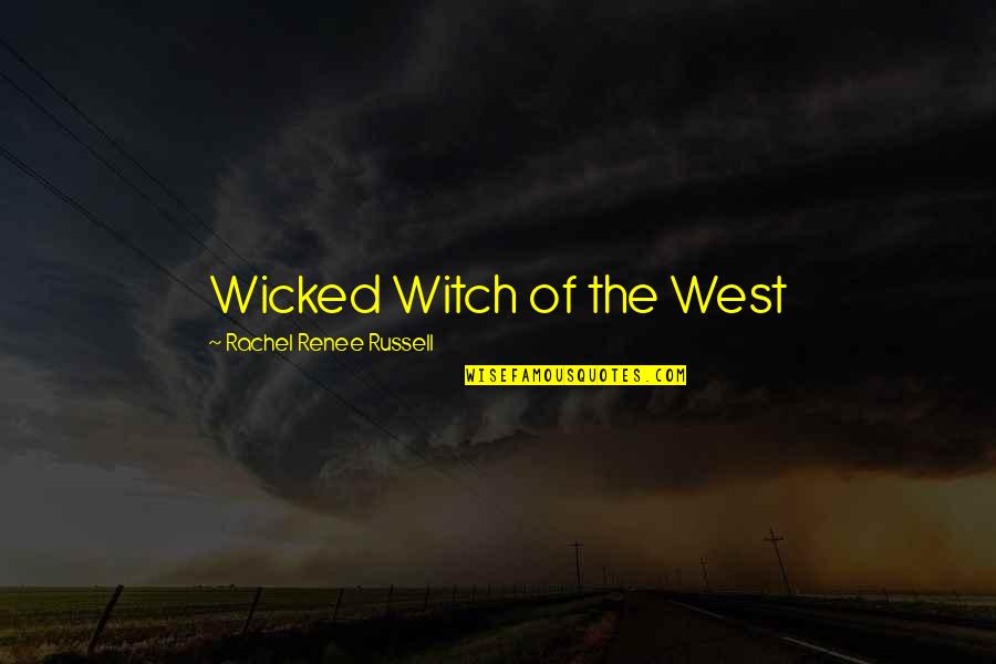 Sadness Short Quotes By Rachel Renee Russell: Wicked Witch of the West