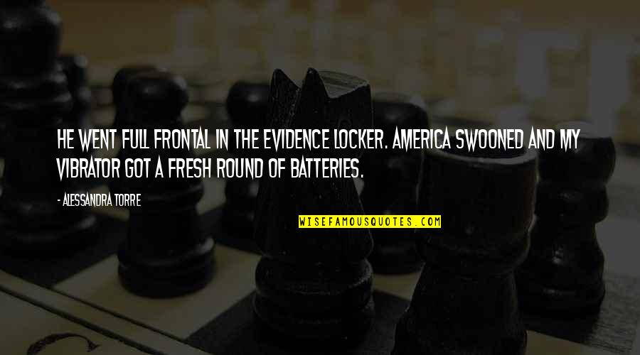 Sadoyama Appraiser Quotes By Alessandra Torre: He went full frontal in The Evidence Locker. Sadoyama Appraiser Quotes By Alessandra Torre: He went full frontal in The Evidence Locker.