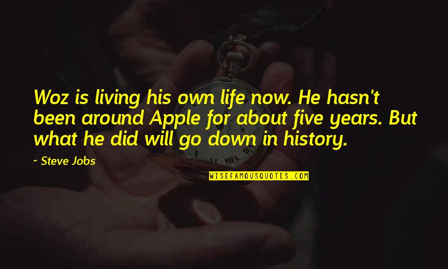 Sadrian Quotes By Steve Jobs: Woz is living his own life now. He Sadrian Quotes By Steve Jobs: Woz is living his own life now. He