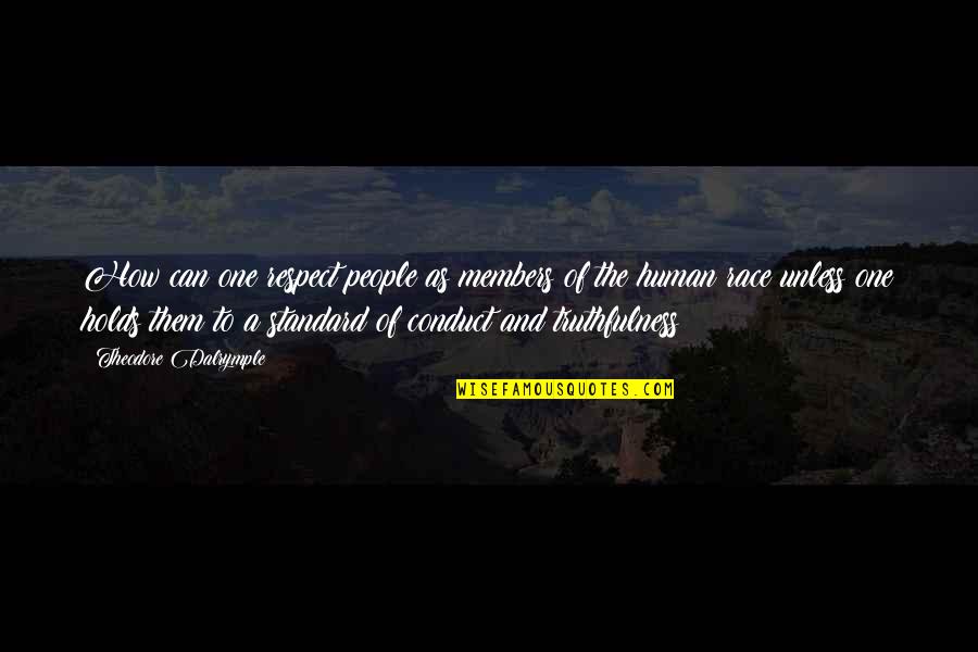 Saduceos Quotes By Theodore Dalrymple: How can one respect people as members of Saduceos Quotes By Theodore Dalrymple: How can one respect people as members of