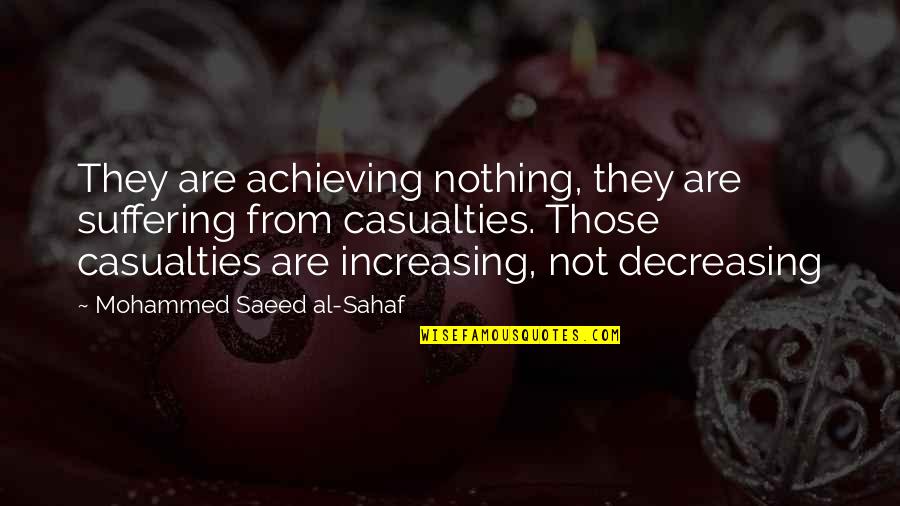 Saeed's Quotes By Mohammed Saeed Al-Sahaf: They are achieving nothing, they are suffering from