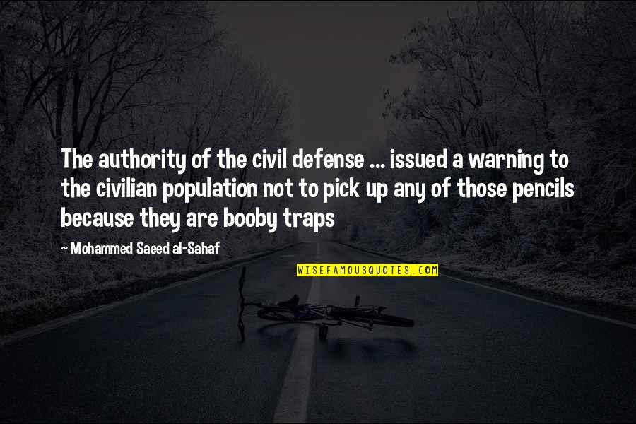 Saeed's Quotes By Mohammed Saeed Al-Sahaf: The authority of the civil defense ... issued