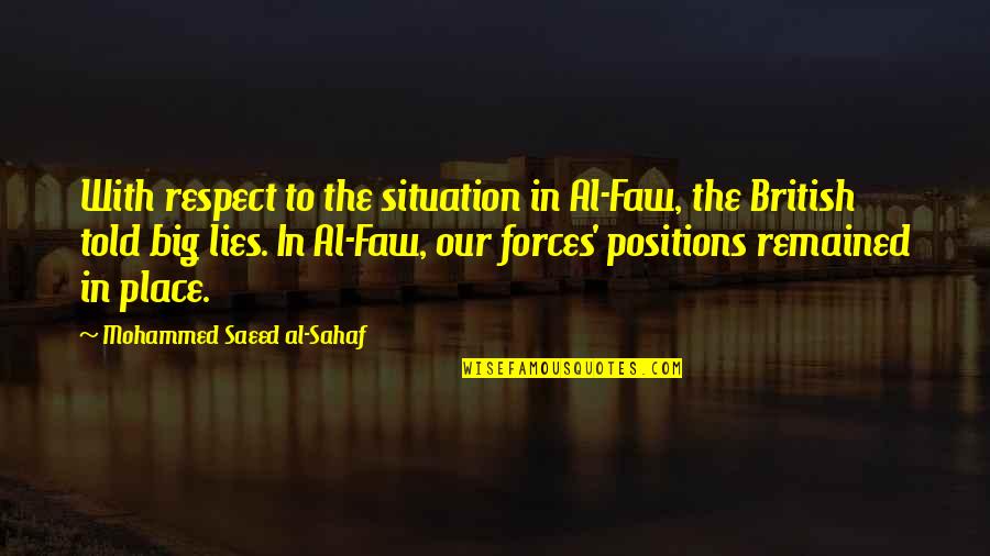 Saeed's Quotes By Mohammed Saeed Al-Sahaf: With respect to the situation in Al-Faw, the