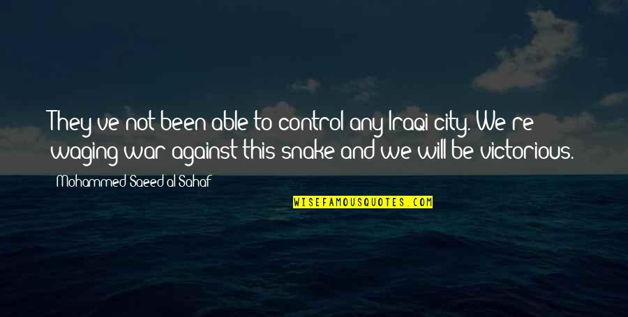 Saeed's Quotes By Mohammed Saeed Al-Sahaf: They've not been able to control any Iraqi