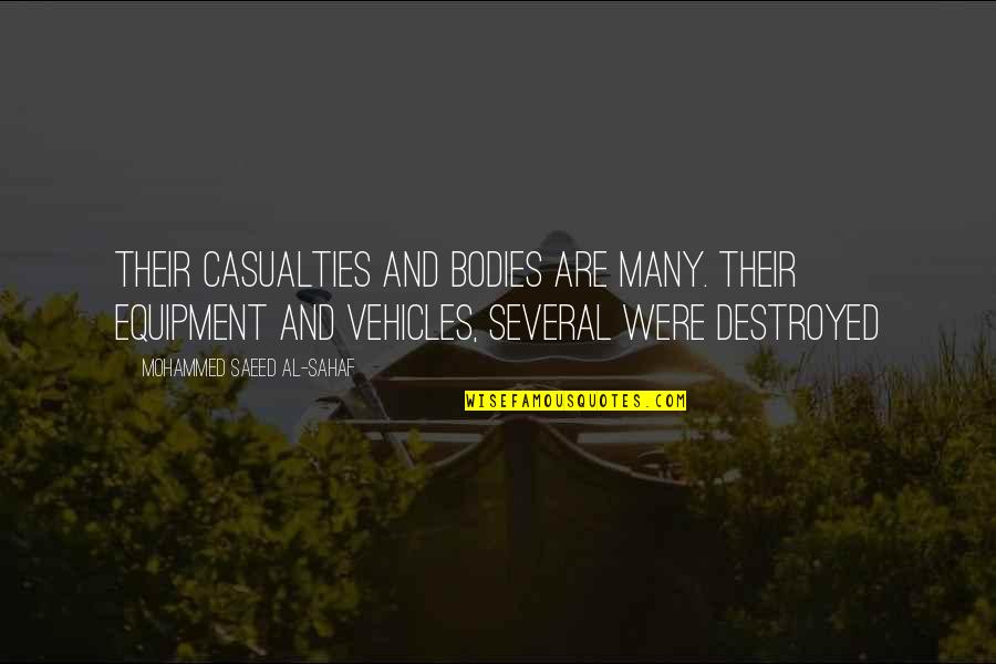 Saeed's Quotes By Mohammed Saeed Al-Sahaf: Their casualties and bodies are many. Their equipment