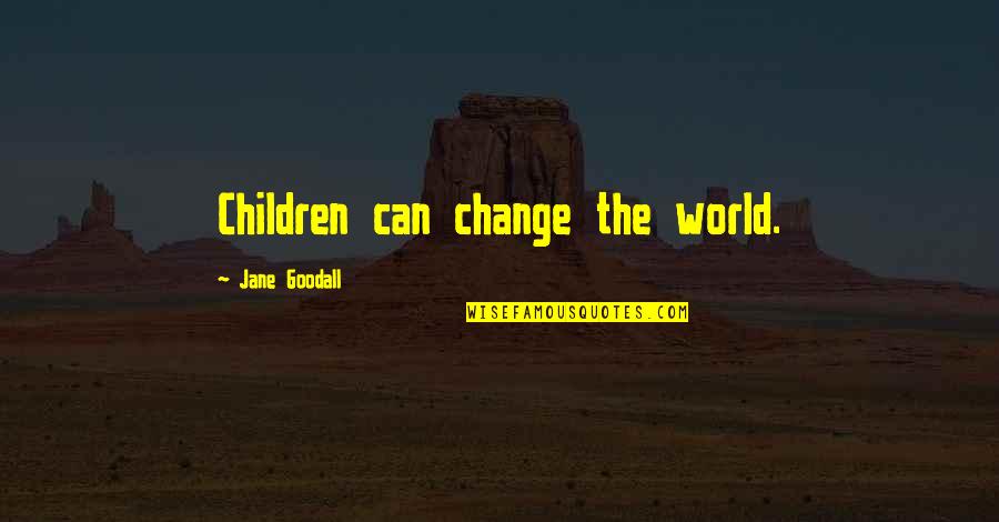 Saeful Bahri Quotes By Jane Goodall: Children can change the world. Saeful Bahri Quotes By Jane Goodall: Children can change the world.