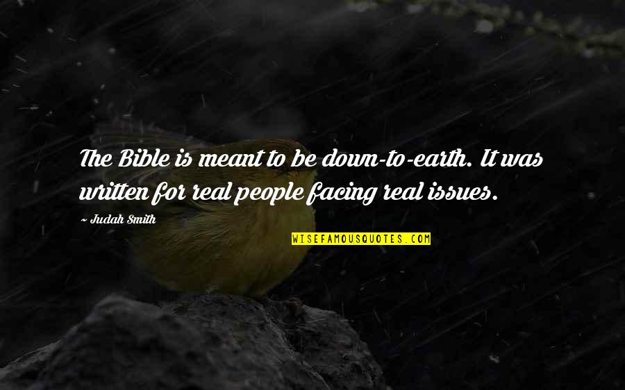 Saeful Bahri Quotes By Judah Smith: The Bible is meant to be down-to-earth. It Saeful Bahri Quotes By Judah Smith: The Bible is meant to be down-to-earth. It