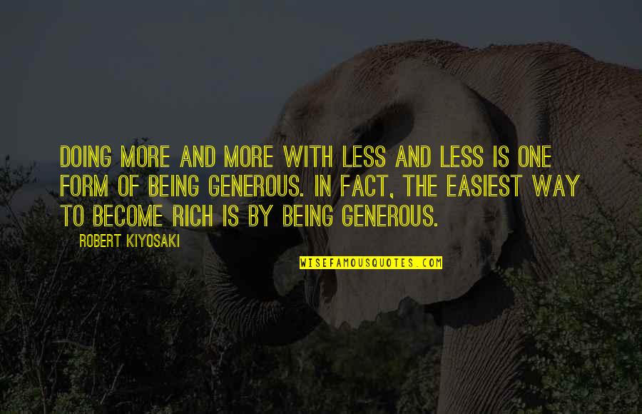 Saeki Quotes By Robert Kiyosaki: Doing more and more with less and less