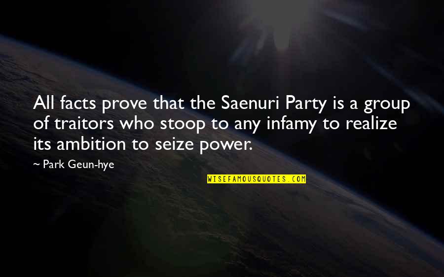 Saenuri Quotes By Park Geun-hye: All facts prove that the Saenuri Party is