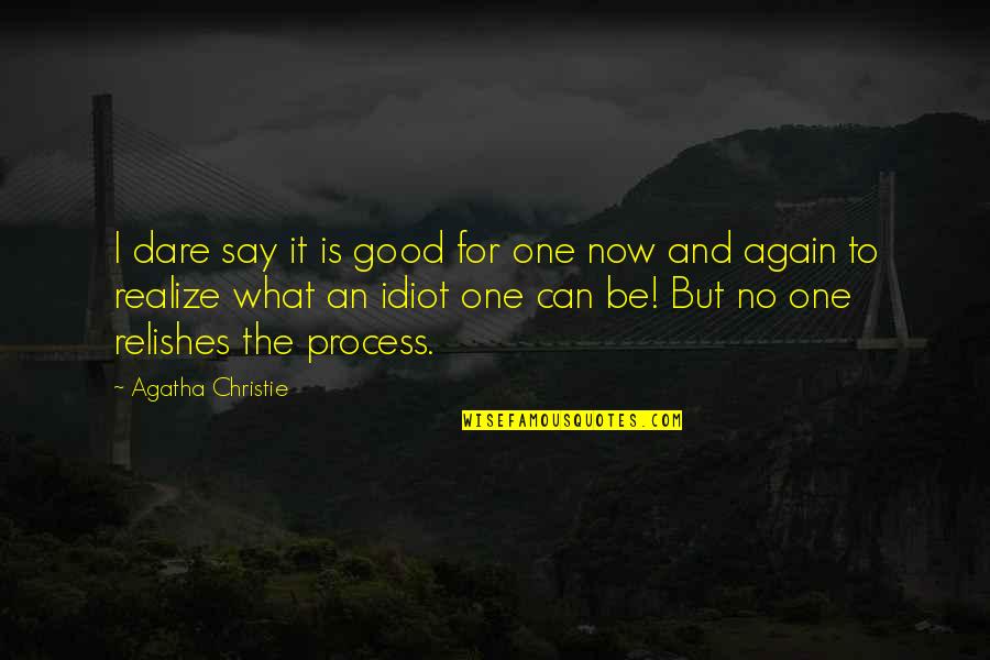 Saethre Chotzen Syndrome Quotes By Agatha Christie: I dare say it is good for one