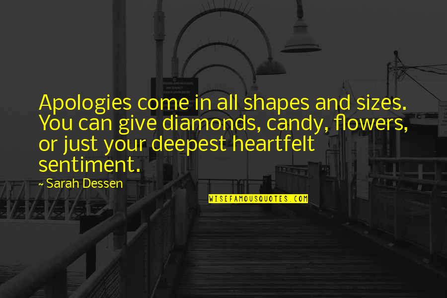 Saeunn Quotes By Sarah Dessen: Apologies come in all shapes and sizes. You Saeunn Quotes By Sarah Dessen: Apologies come in all shapes and sizes. You