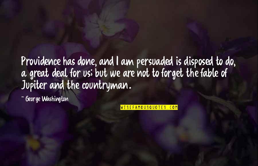 Saf Uab Quotes By George Washington: Providence has done, and I am persuaded is