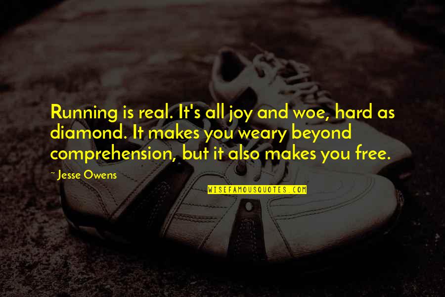 Safari Tour Quotes By Jesse Owens: Running is real. It's all joy and woe, Safari Tour Quotes By Jesse Owens: Running is real. It's all joy and woe,