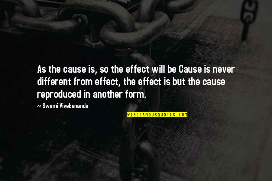 Safe Haven Movie Love Quotes By Swami Vivekananda: As the cause is, so the effect will