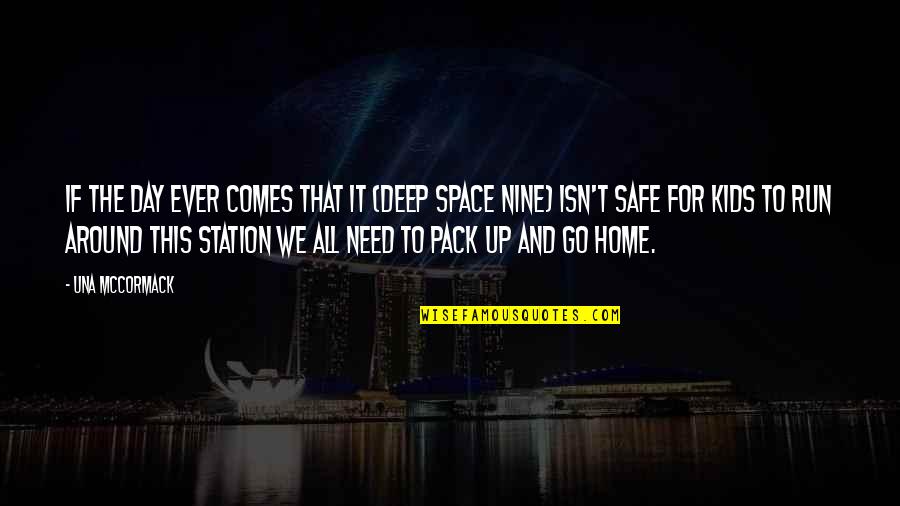 Safe Home Quotes By Una McCormack: If the day ever comes that it (Deep Safe Home Quotes By Una McCormack: If the day ever comes that it (Deep