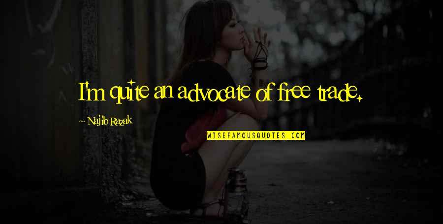 Safe Mode Quotes By Najib Razak: I'm quite an advocate of free trade. Safe Mode Quotes By Najib Razak: I'm quite an advocate of free trade.