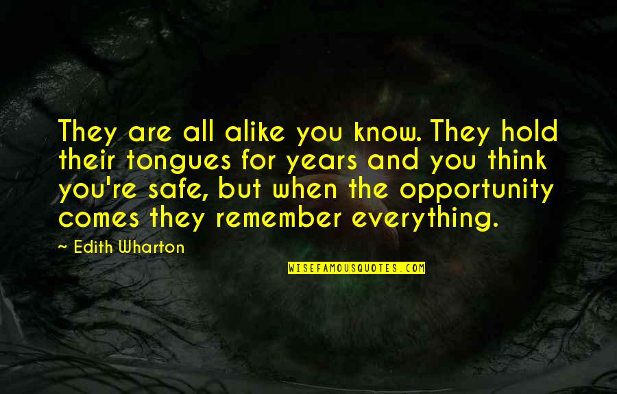 Safe Quotes By Edith Wharton: They are all alike you know. They hold