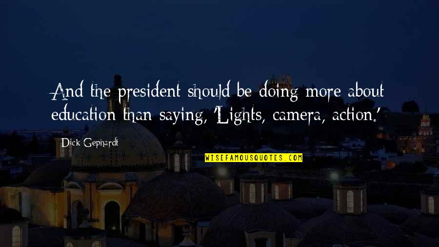Safe Schools Quotes By Dick Gephardt: And the president should be doing more about Safe Schools Quotes By Dick Gephardt: And the president should be doing more about