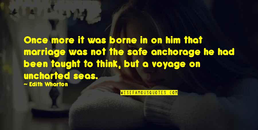 Safe Seas Quotes By Edith Wharton: Once more it was borne in on him Safe Seas Quotes By Edith Wharton: Once more it was borne in on him