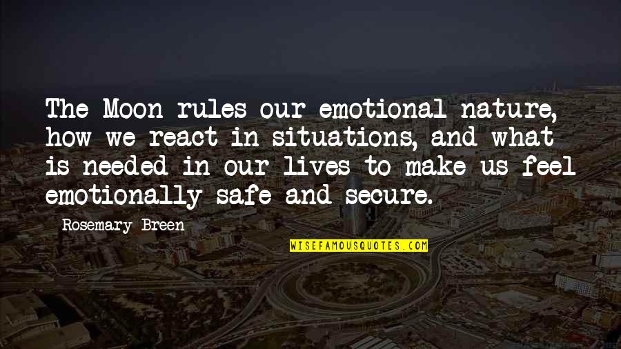 Safe Secure Quotes By Rosemary Breen: The Moon rules our emotional nature, how we