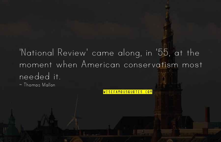 Safeguarded Quotes By Thomas Mallon: 'National Review' came along, in '55, at the Safeguarded Quotes By Thomas Mallon: 'National Review' came along, in '55, at the
