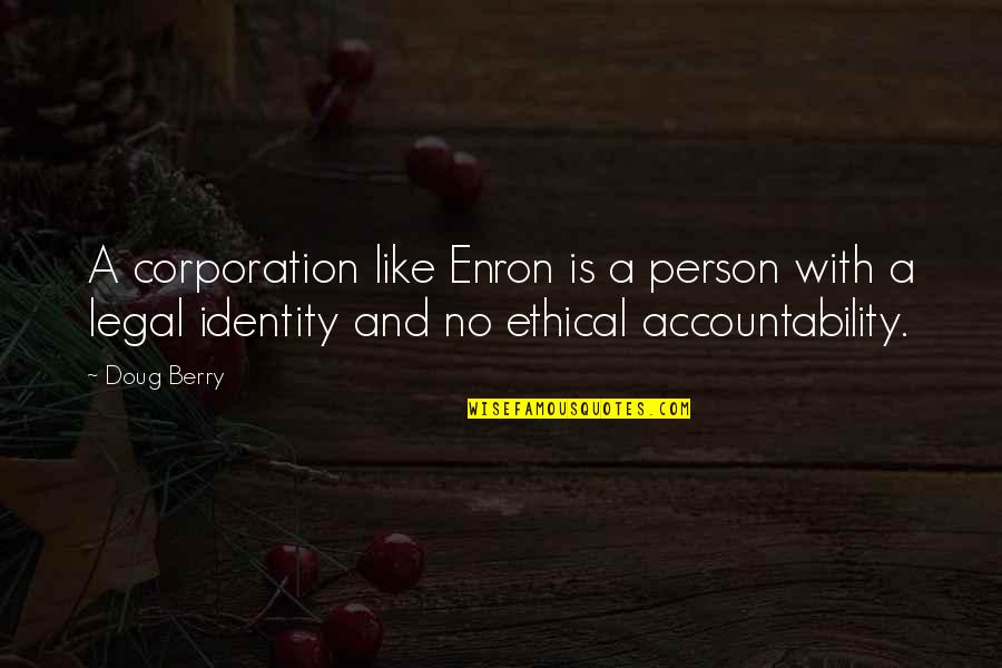 Safekeeping Book Quotes By Doug Berry: A corporation like Enron is a person with
