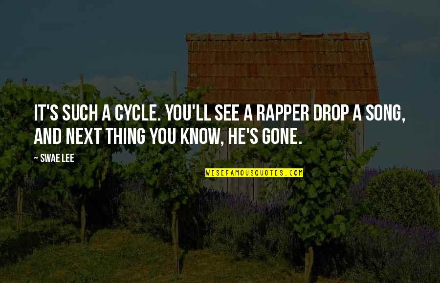 Safers Quotes By Swae Lee: It's such a cycle. You'll see a rapper