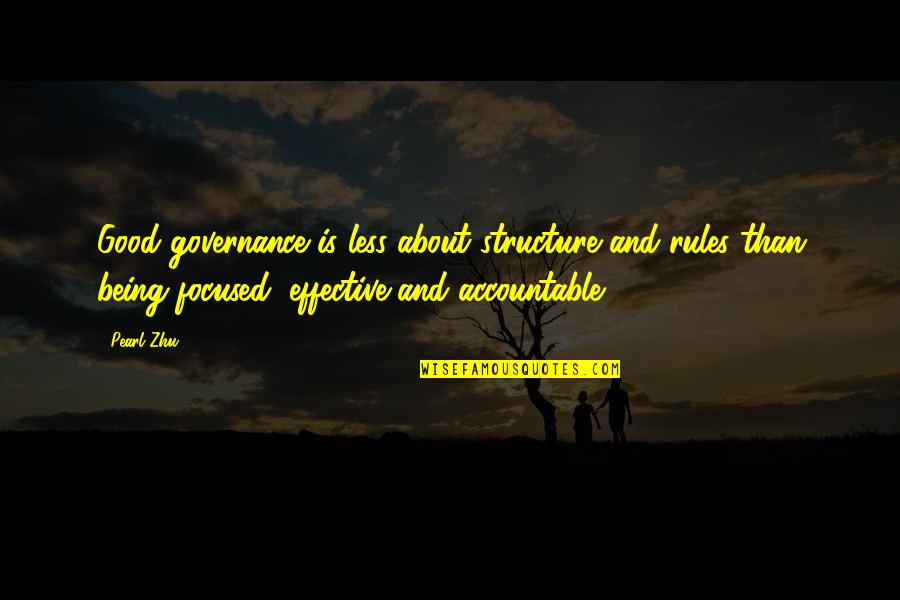 Saferstatus Quotes By Pearl Zhu: Good governance is less about structure and rules Saferstatus Quotes By Pearl Zhu: Good governance is less about structure and rules