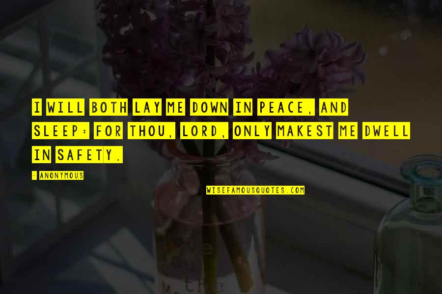 Safety For Quotes By Anonymous: I will both lay me down in peace,