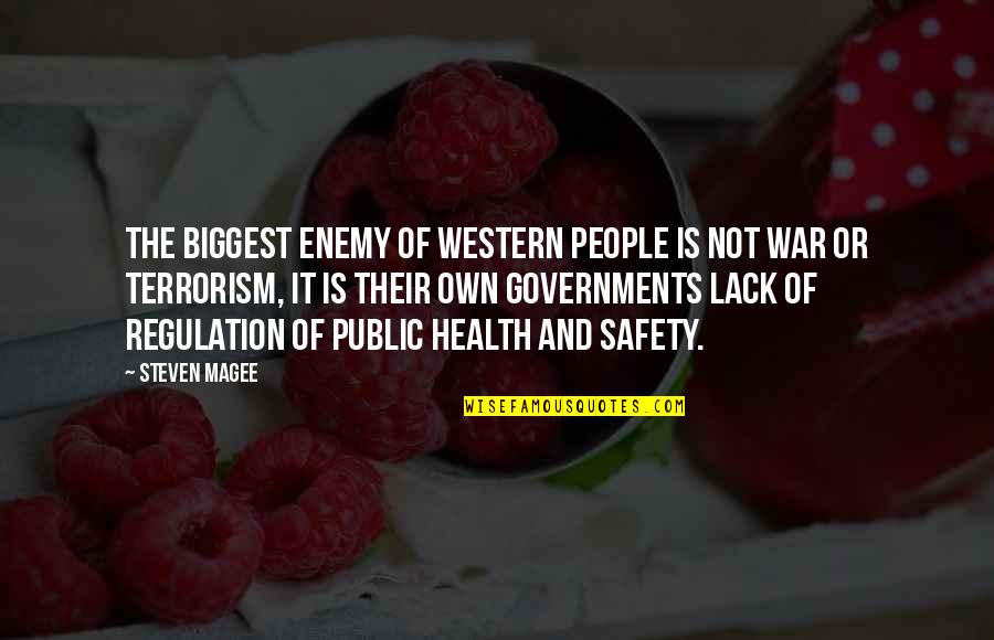 Safety Health Quotes By Steven Magee: The biggest enemy of western people is not