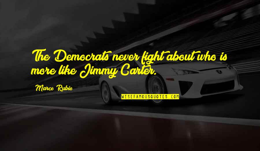 Safety Leadership Quotes By Marco Rubio: The Democrats never fight about who is more