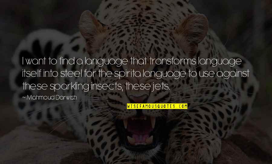 Saffower Quotes By Mahmoud Darwish: I want to find a language that transforms Saffower Quotes By Mahmoud Darwish: I want to find a language that transforms