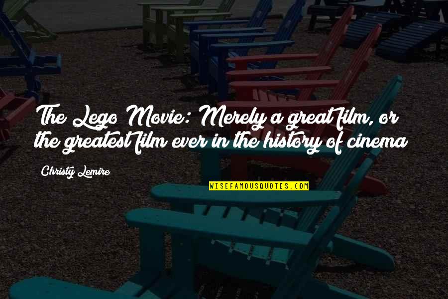 Saffranskaka Quotes By Christy Lemire: The Lego Movie: Merely a great film, or Saffranskaka Quotes By Christy Lemire: The Lego Movie: Merely a great film, or