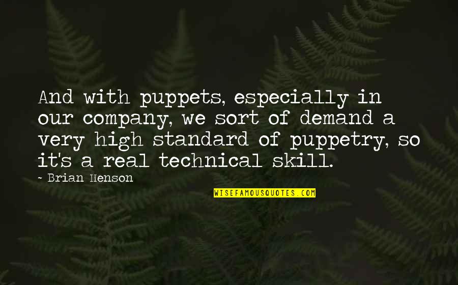 Safinaz Quotes By Brian Henson: And with puppets, especially in our company, we Safinaz Quotes By Brian Henson: And with puppets, especially in our company, we