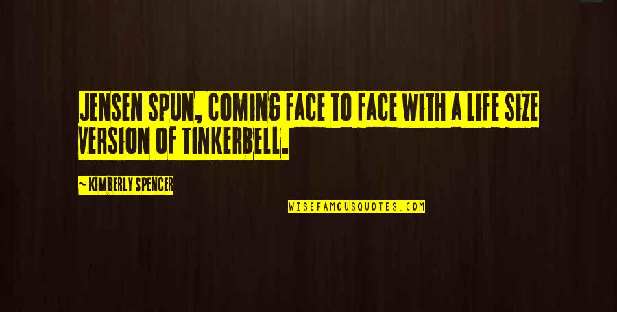 Safiran Flower Quotes By Kimberly Spencer: Jensen spun, coming face to face with a Safiran Flower Quotes By Kimberly Spencer: Jensen spun, coming face to face with a