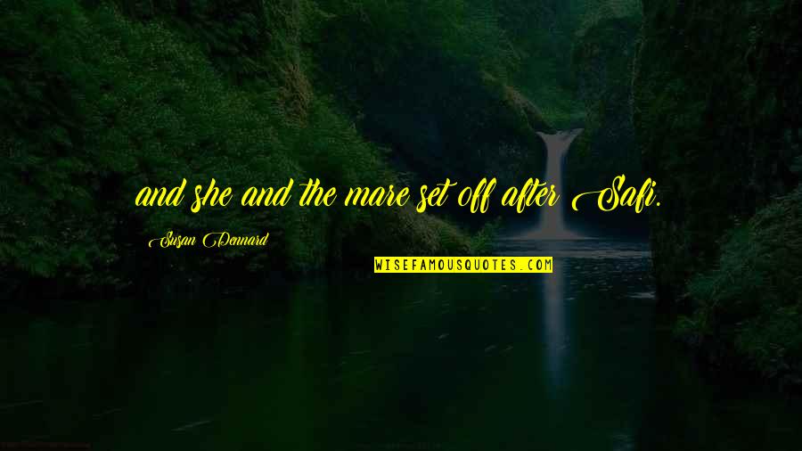 Safi's Quotes By Susan Dennard: and she and the mare set off after Safi's Quotes By Susan Dennard: and she and the mare set off after
