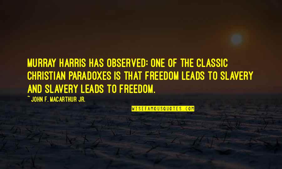 Safiyah Bin Quotes By John F. MacArthur Jr.: Murray Harris has observed: One of the classic