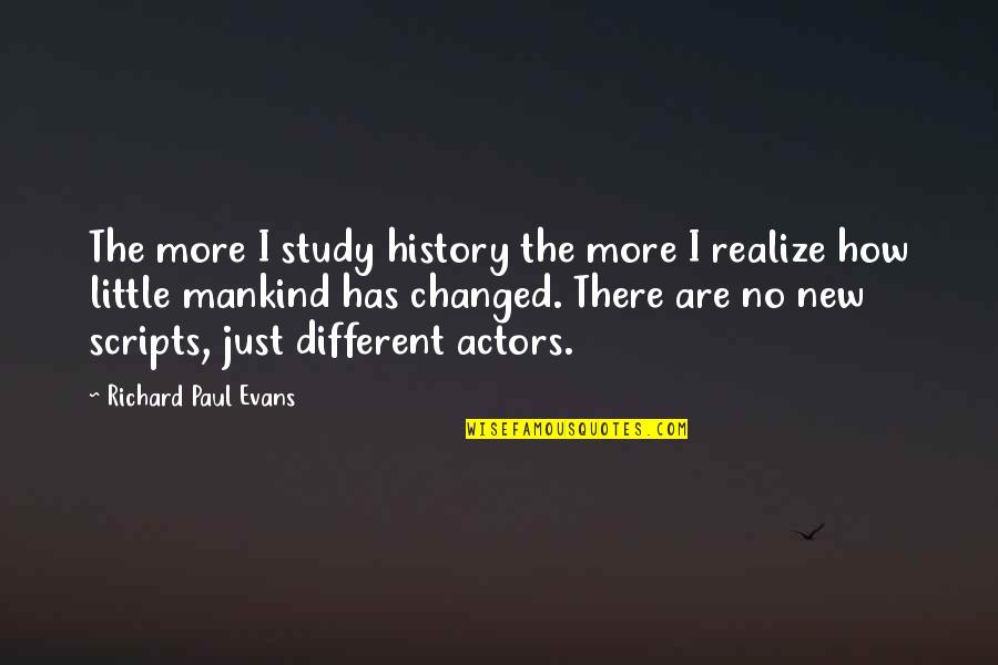 Safiyya Quintiliani Quotes By Richard Paul Evans: The more I study history the more I