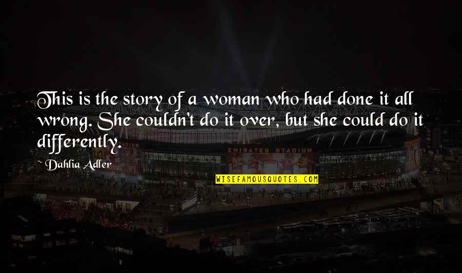 Safsafi Taoufik Quotes By Dahlia Adler: This is the story of a woman who Safsafi Taoufik Quotes By Dahlia Adler: This is the story of a woman who