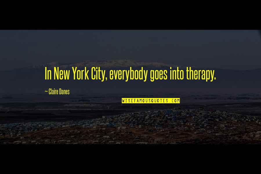 Sag Harbor Colson Whitehead Quotes By Claire Danes: In New York City, everybody goes into therapy. Sag Harbor Colson Whitehead Quotes By Claire Danes: In New York City, everybody goes into therapy.
