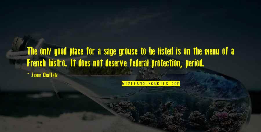 Sage Grouse Quotes By Jason Chaffetz: The only good place for a sage grouse