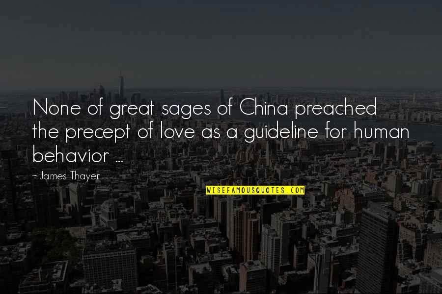 Sage Quotes By James Thayer: None of great sages of China preached the